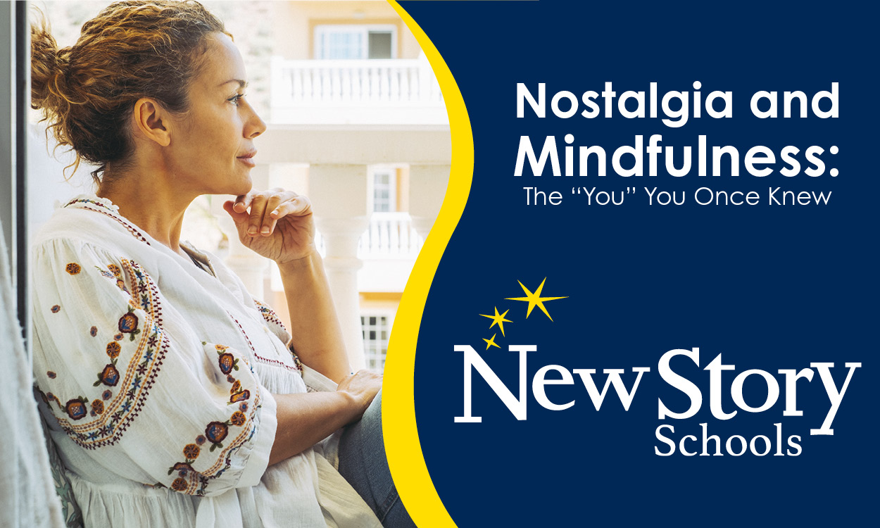Nostalgia and Mindfulness 300 x 180 New Story Schools